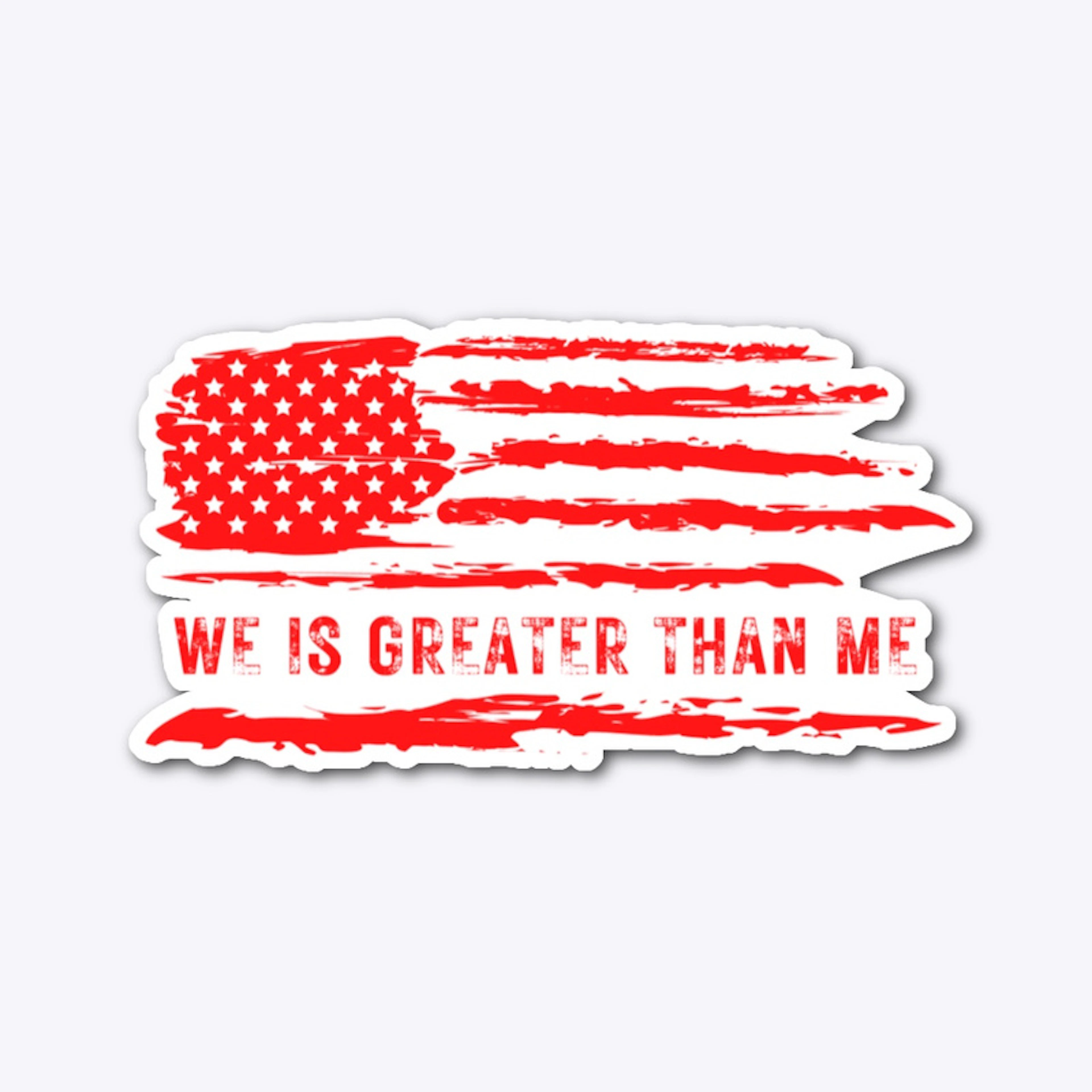 WE IS GREATER THAN ME DIE CUT STICKER